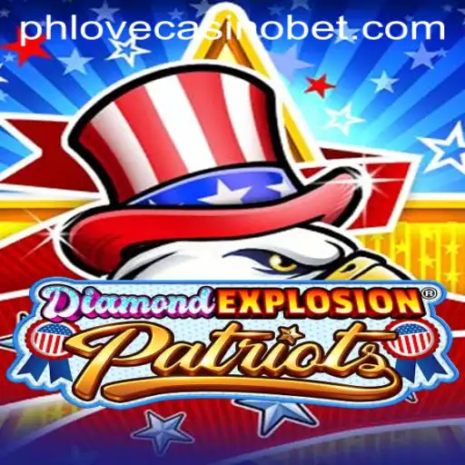 DiamondExplosionPatriots: The Thrilling Adventure in Phlove Casino