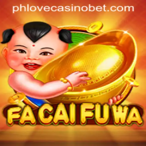 Exploring the Thrills of FaCaiFuWa at PHLove Casino